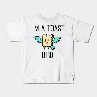 I'm a toast bird! Kids T-Shirt